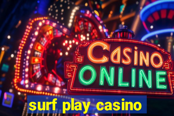 surf play casino